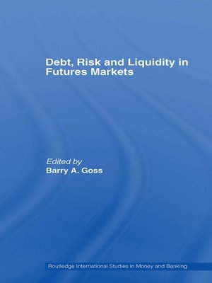 cover image of Debt, Risk and Liquidity in Futures Markets